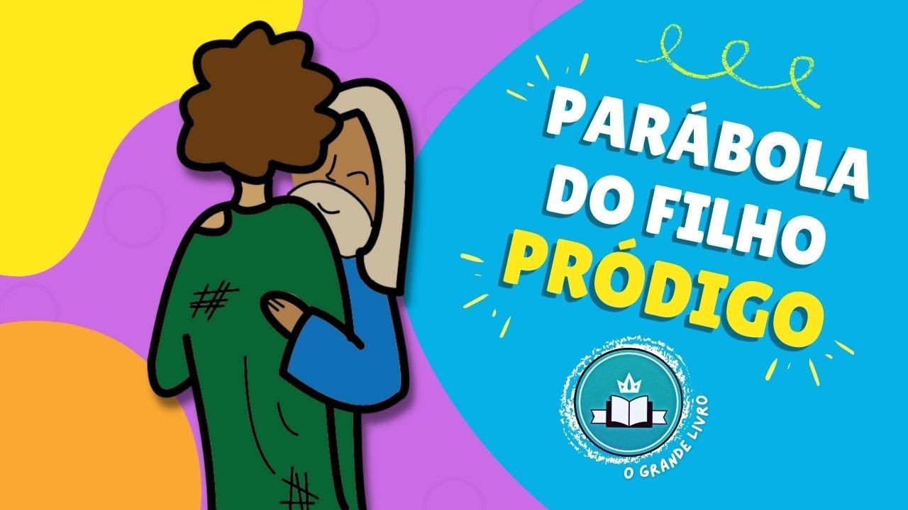 História Bíblica Para Crianças: PARÁBOLA DO FILHO PRÓDIGO [Paternidade]