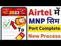 Airtel Mitra App Se Mnp Kaise Karen Complete New Process 2023 Bsnl To Airtel Sim Port Activation