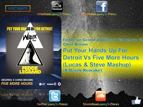 Fedde Le Grand & Willcox Vs Deorro - Put Your Hands Up Vs Five More Hours (Lucas&Steve Mashup)