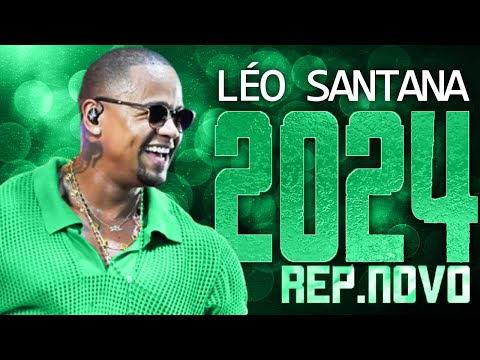LÉO SANTANA 2024 ( REPERTÓRIO NOVO 2024 ) CD NOVO - MÚSICAS NOVAS