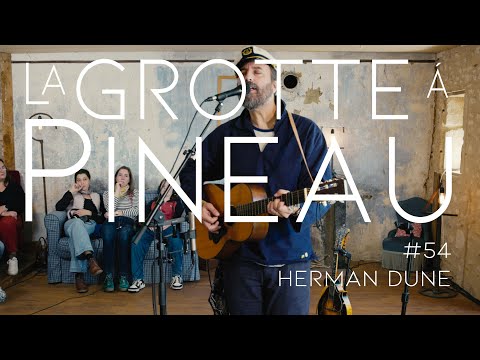 La grotte à Pineau and Herman Dune