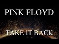 PINK FLOYD: Take It Back (2011 - Remaster/1080p)