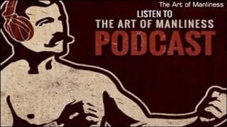 The Art of Manliness #276 : Utopia is Creepy