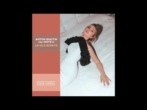 Anton Ishutin feat. Note U - La Isla Bonita