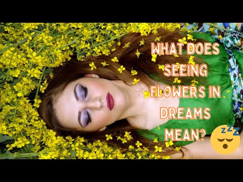 Seeing Flowers in Your Dream? What Does It Mean? 🌻🌻 The Meaning of Flowers in Dreams