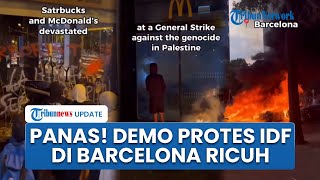 50 Ribu Orang Demo Zionis di Barcelona, Restoran Cepat Saji yang Diduga Pro Israel Dirusak Pendemo