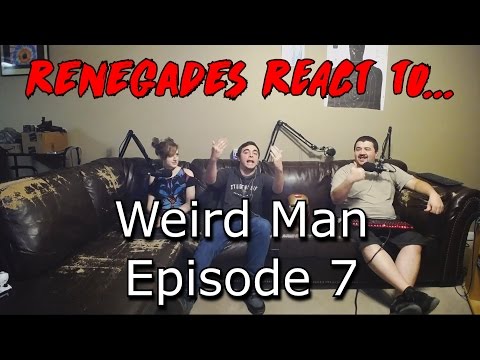 Renegades React to... Weird Man Episode 7