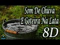 Som De Chuva E Goteira Na Lata 8D Use Headphones