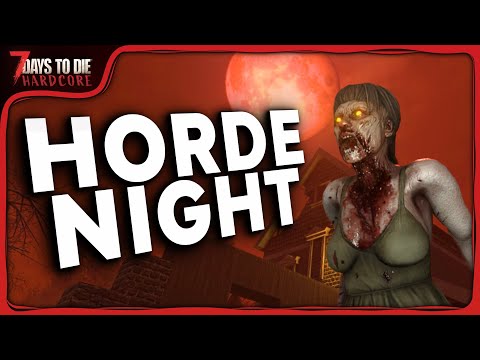 Our First HORDE NIGHT! - 7 Days to Die 1.0 - Hardcore S1 - #2