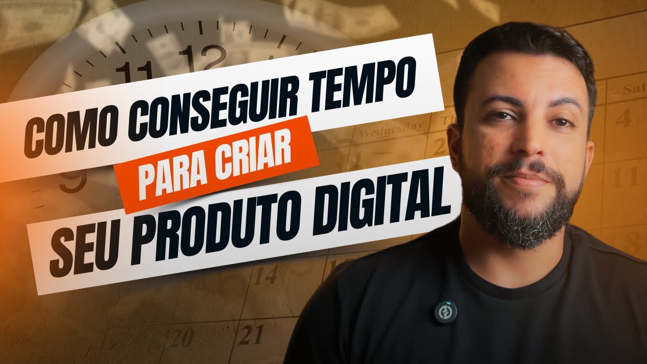 Como conseguir tempo para criar seu produto digital… | Pablo Faria