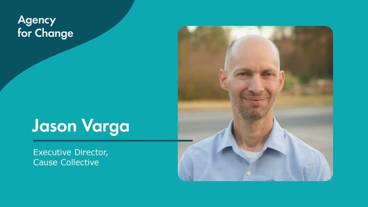 Agency for Change Podcast: Jason Varga, Cause Collective