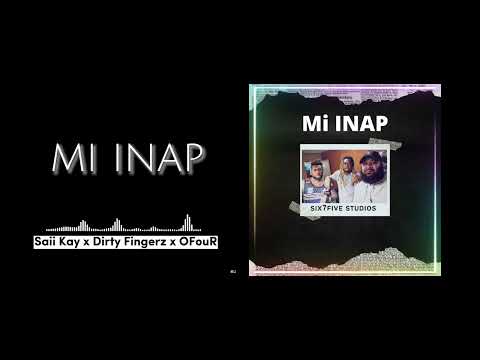 Saii Kay x Dirty Fingerz x OFouR - Mi Inap (Official Audio)