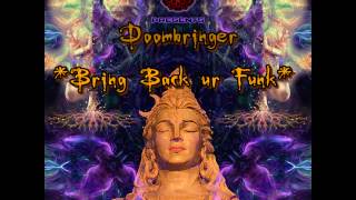 Doombringer  - Bring Back ur Funk - Dj set - Doors Of Shiva - Horrordelic Records 2014 Dark Psy