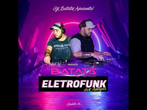 CD EletroFunk das Antigas - Dj Batata CWB