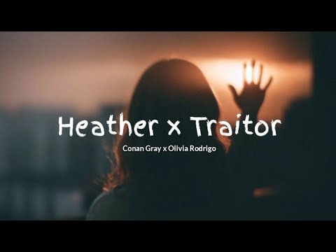 Conan Gray X Olivia Rodrigo ~ Heather X Traitor (Lyrics dan Terjemahan Bahasa Indonesia)