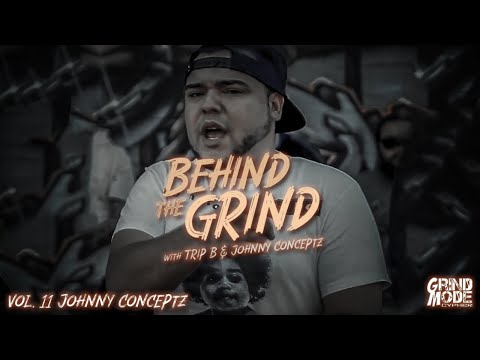 Grind Mode Cypher - Behind the Grind Vol. 11 - Johnny Conceptz