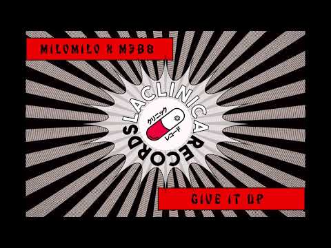 MiloMilo x M3B8 - Give it Up (Original Bass) [La Clinica Recs]