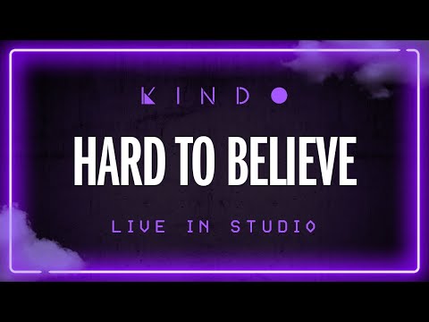 Hard To Believe - The Reign Of Kindo