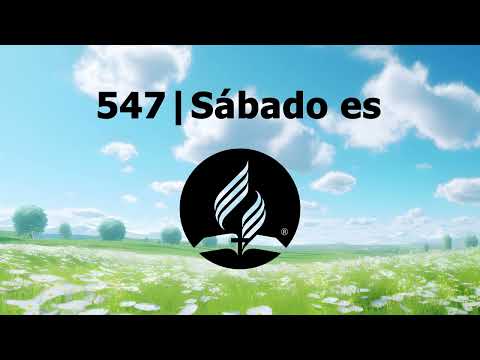 Himno 547 | Sábado es | 4k 60fps |