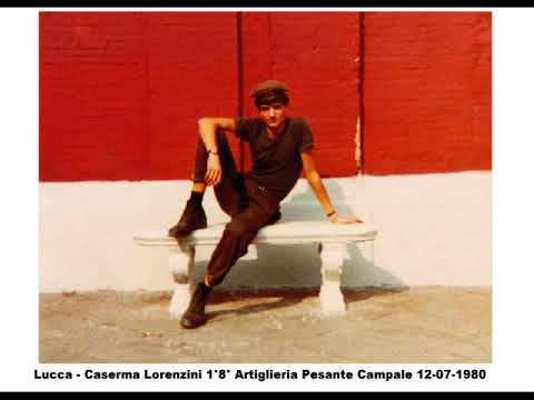Mario Militare Da Falconara Marittima a Lucca caserma Lorenzini la mia naia1979-1980