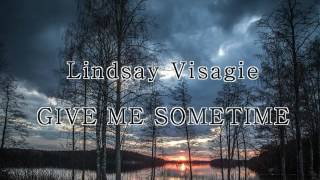 Lindsay Visagie - Give Me Sometime