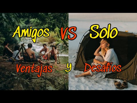 ¿Es mejor ir a acampar solo? o ¿con amigos? ventajas y desafios #camping #trekking #campismo