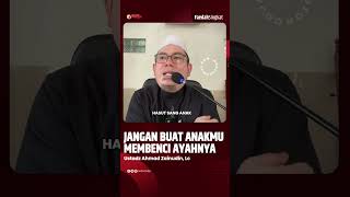 Download lagu Jangan Buat Anakmu Membenci Ayahnya - Ustadz Ahmad Zainuddin, Lc. mp3