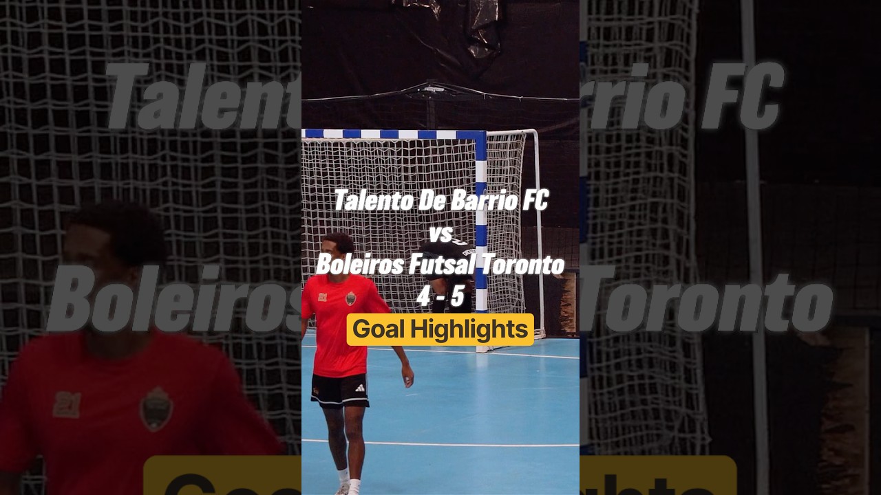 Talento De Barrio FC vs Boleiros Futsal Toronto | Goal Highlights Top Flight Futsal | Hạng 1