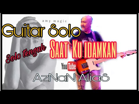 GUITAR SOLO Saat Ku Idamkan - Amy Magic - Solo tengah