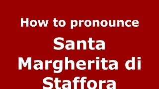 How to pronounce Santa Margherita Di Staffora