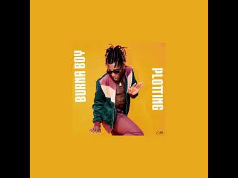 Burna Boy -  Plotting [Audio]
