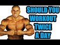 Should You Workout Twice Per Day - Should You Lift Weights Twice Per Day - J.J. Samson E23