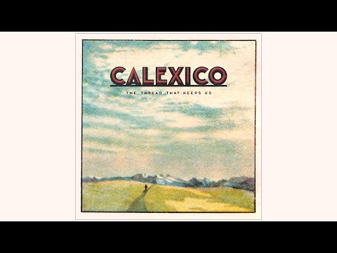 Calexico - 'Flores y Tamales' (Official Audio)