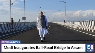 Modi Inaugurates Rail-Road Bridge in Assam