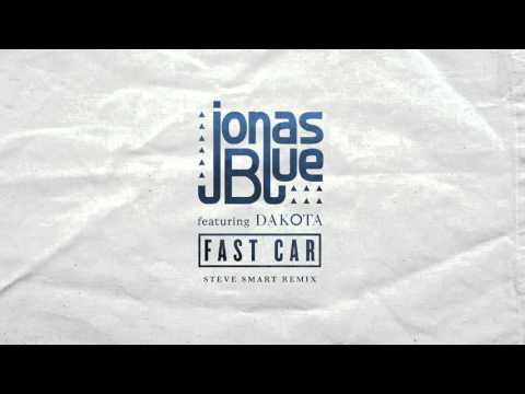 Jonas Blue - Fast Car feat. Dakota (Steve Smart Remix)