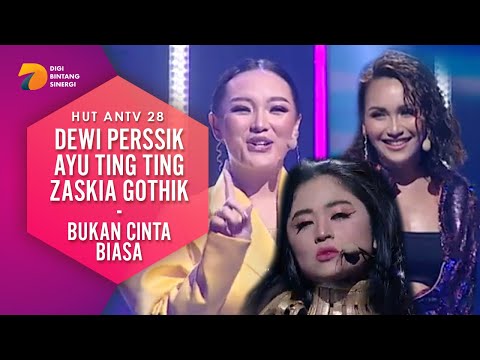 Dewi Perssik, Ayu Ting Ting, Zaskia Gothik - Bukan Cinta Biasa | HUT ANTV 28