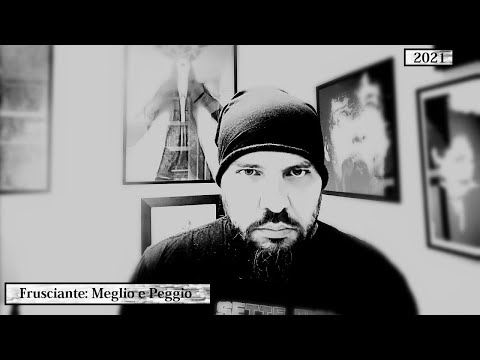Frusciante: Meglio e Peggio 2021