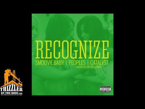 Peoples ft. Smoovie Baby, Catalyst - Recognize [Prod. The Legion] [Thizzler.com Exclusive]