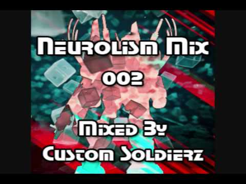 Custom Soldierz - Neurolism Mix 002 [FREE DOWNLOAD]
