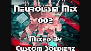 Custom Soldierz - Neurolism Mix 002 [FREE DOWNLOAD]