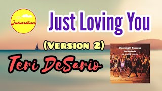 Just Loving You — Teri DeSario (Version 2)