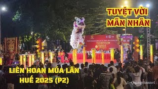 Liên hoan múa Lân Huế 2025 | Những tiết mục Lân xuất sắc nhất (P2) || LeQuang Channel