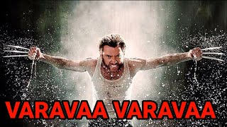Wolverine Mashup Varavaa Varavaa Song  Hugh Jackma