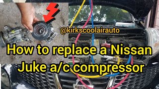 Nissan Juke ~ a/c compressor replacement