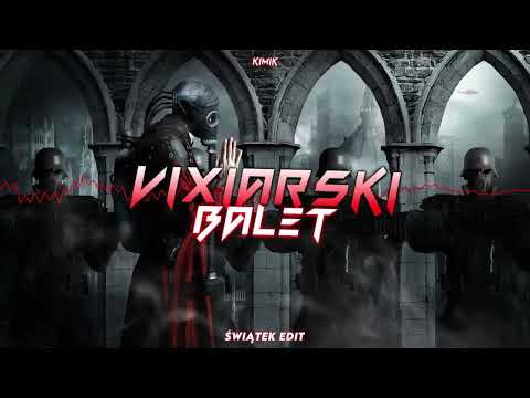 KIMIK - VIXIARSKI BALET ( ŚWIĄTEK EDIT )