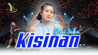 Download lagu Yeni Inka - Kisinan ( Music Yi Production) mp3 Download lagu Yeni Inka - Kisinan ( Music Yi Production) mp3