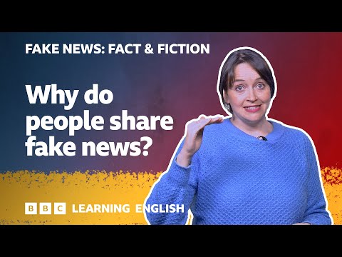 Fake News: Fact & Fiction - Episode 5: Why do people share fake news?