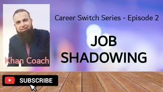 MOST IMPORTANT LESSONS ABOUT CAREER SWITCH - EPISODE 2 - JOB SHADOWING