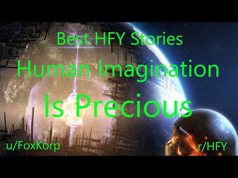 Best HFY Reddit Stories: Human Imagination Is Precious (r/HFY)
