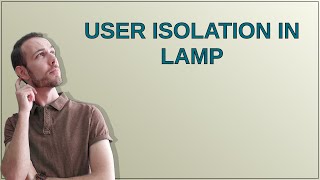 User isolation in LAMP